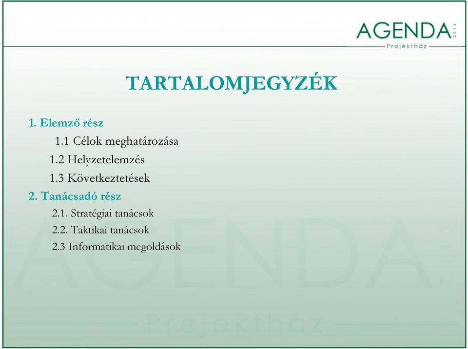 3 Következtetések k 2. Tanácsadó rész 2.1.
