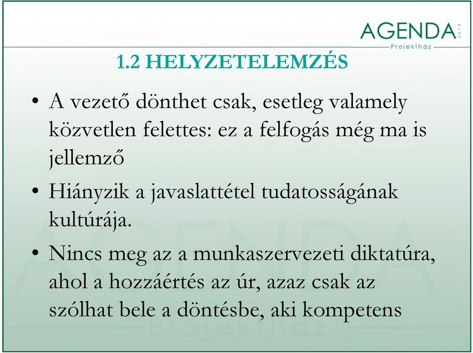 tudatosságának kultúrája.