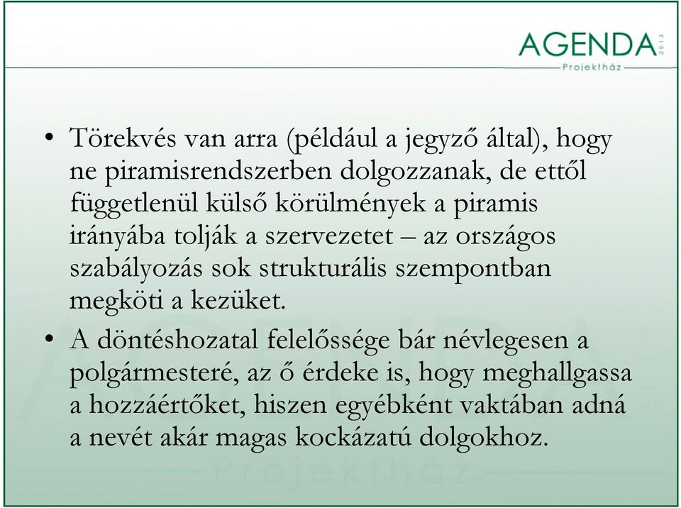 strukturális szempontban megköti a kezüket.