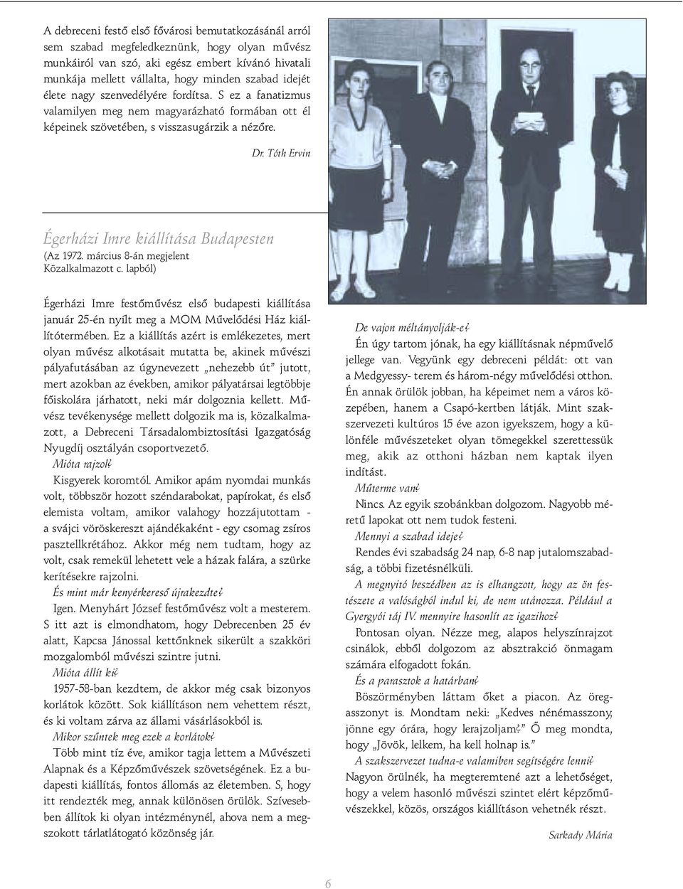 Tóth Ervin Égerházi Imre kiállítása Budapesten (Az 1972. március 8-án megjelent Közalkalmazott c.