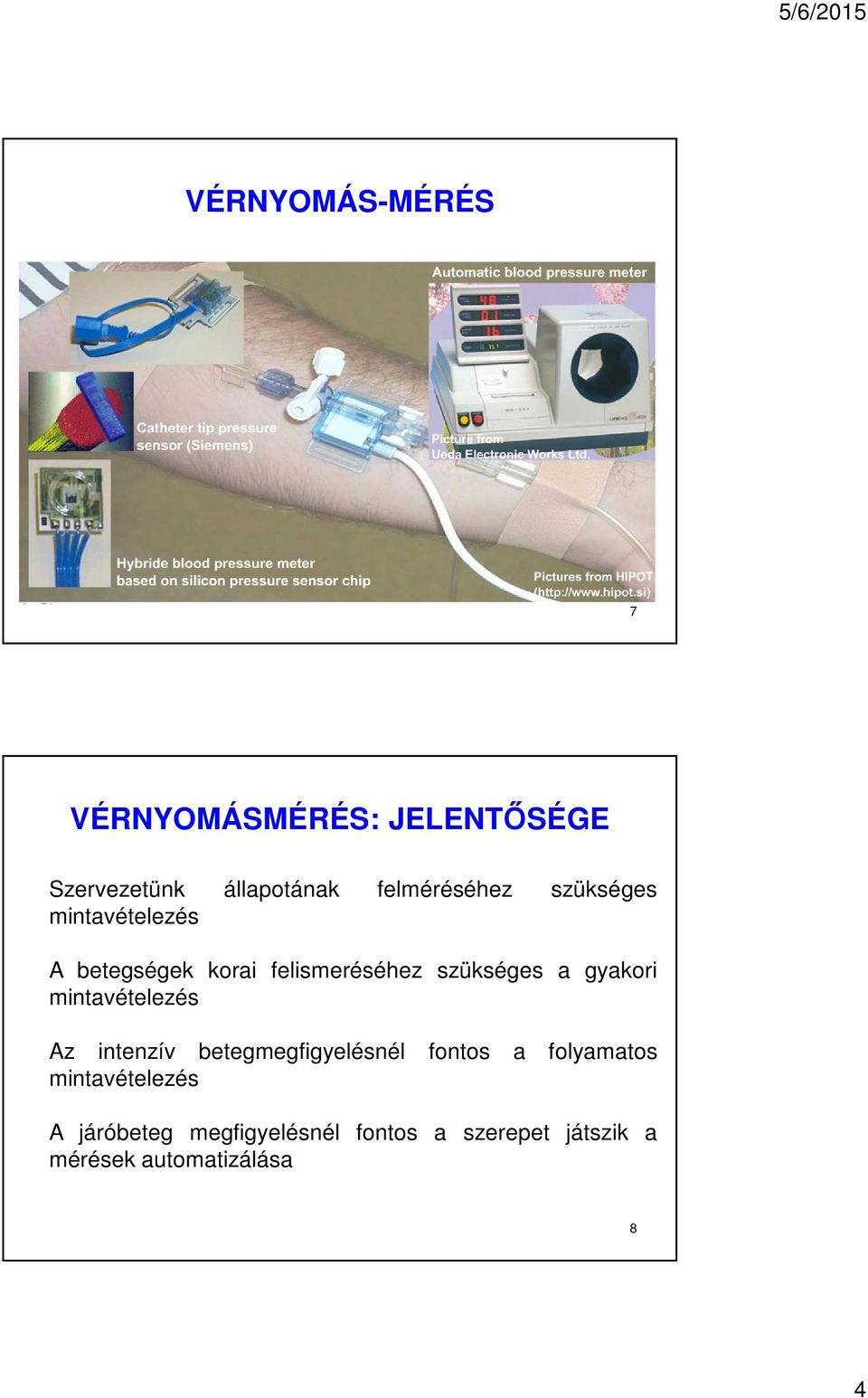 a gyakori mintavételezés Az intenzív betegmegfigyelésnél fontos a folyamatos