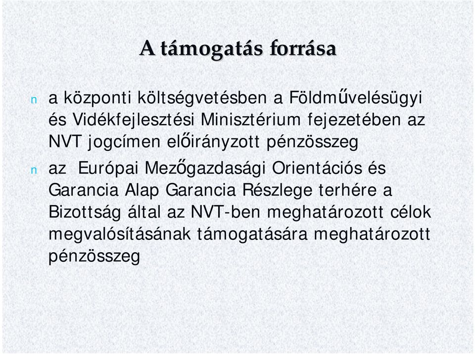 az Európai Mezőgazdasági Orientációs és Garancia Alap Garancia Részlege terhére a