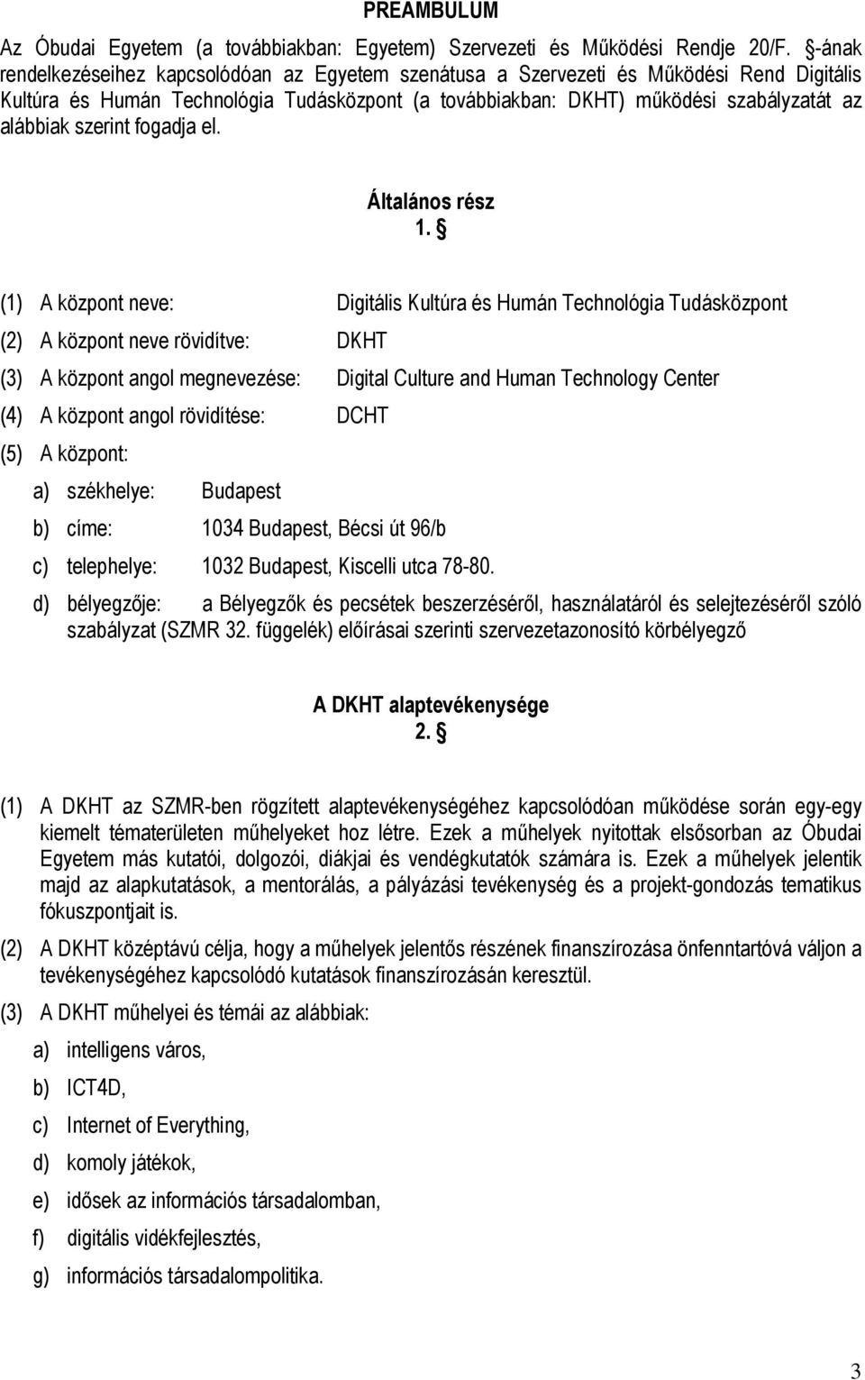 szerint fogadja el. Általános rész 1.