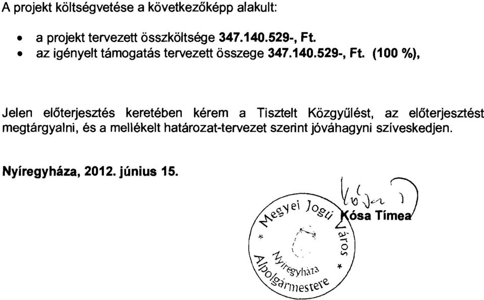 az igényelt támogatás tervezett összege 347.