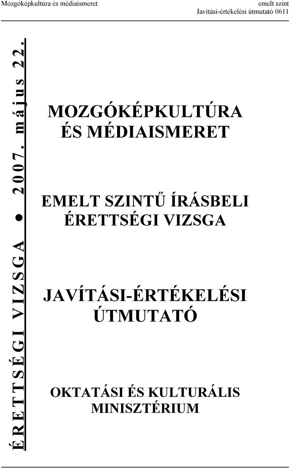 MOZGÓKÉPKULTÚRA ÉS MÉDIAISMERET EMELT SZINTŰ ÍRÁSBELI
