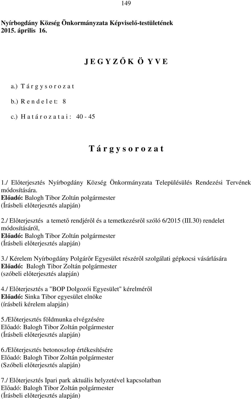 / Előterjesztés a temető rendjéről és a temetkezésről szóló 6/2015 (III.30) rendelet módosításáról, 3.