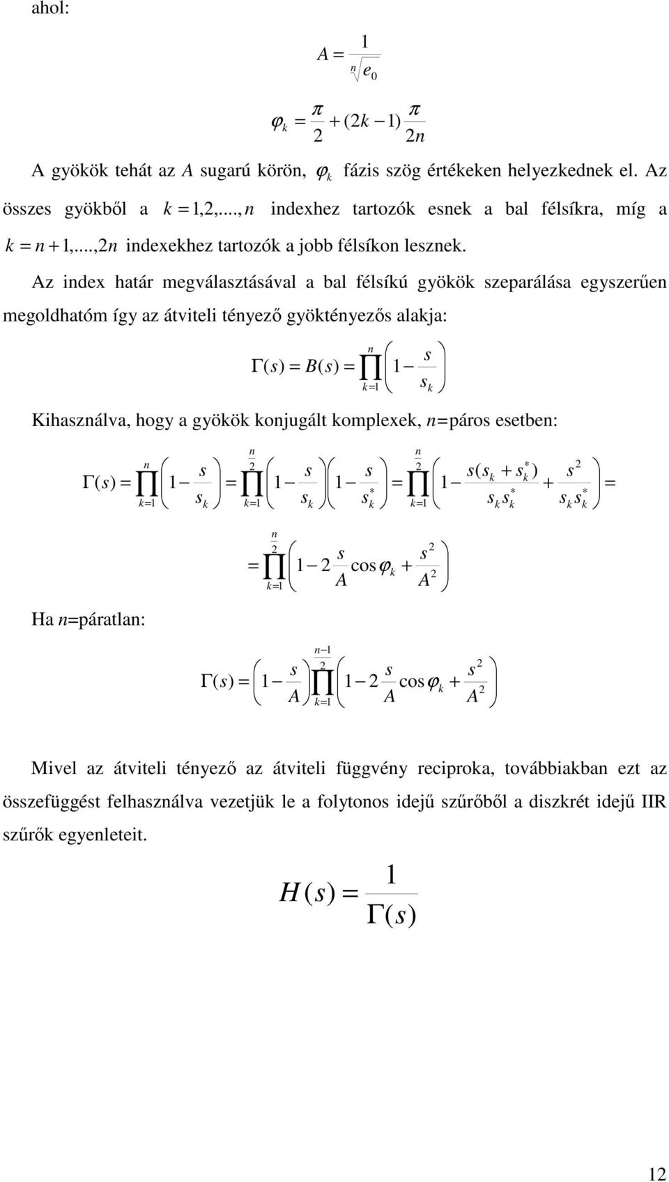 idex htár megváltáávl bl félíú gyöö eprálá egyere megoldhtóm így átviteli téye gyötéye l: B Kihálv, hogy