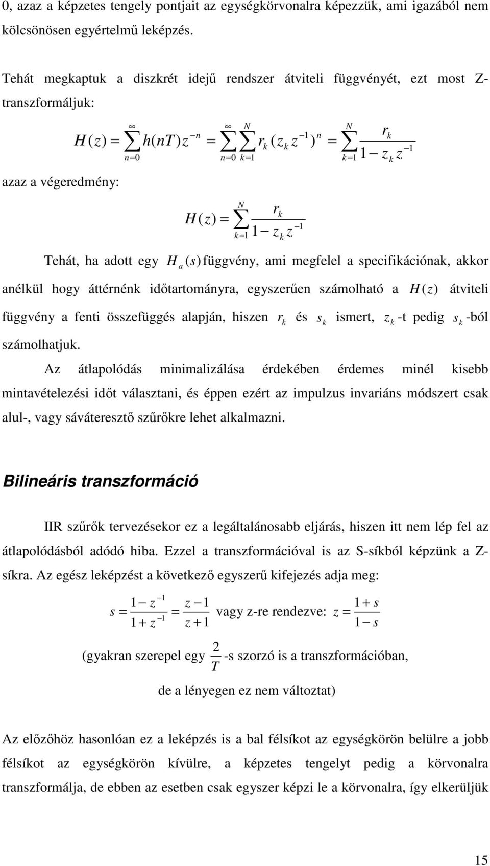 ámolhtó H átviteli függvéy feti öefüggé lpá, hie r é ámolhtu.