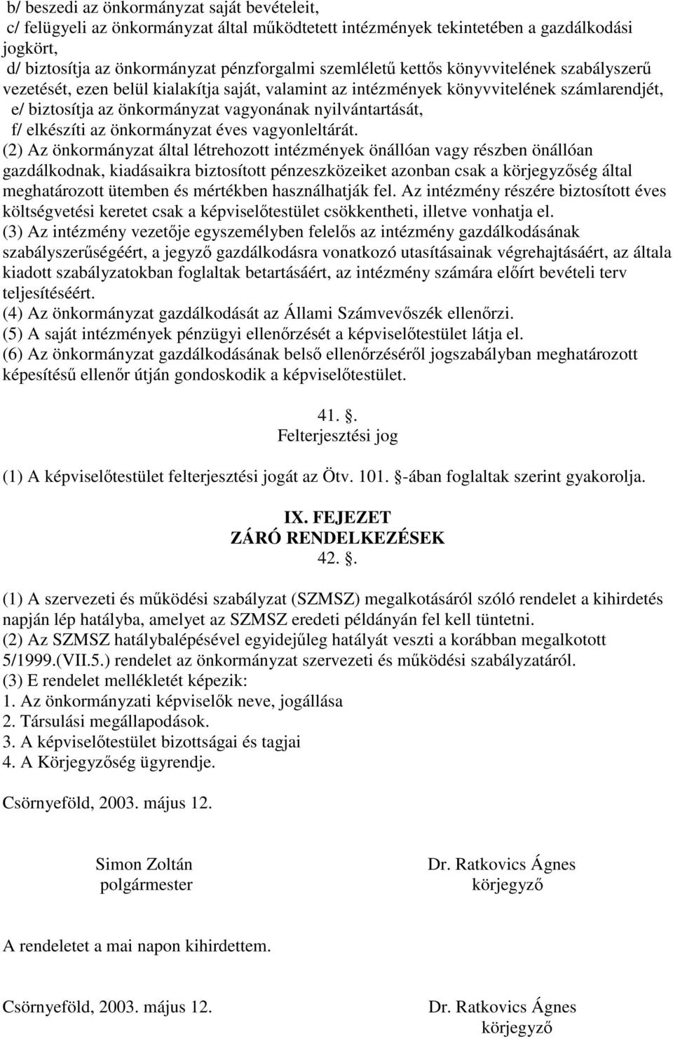 az önkormányzat éves vagyonleltárát.