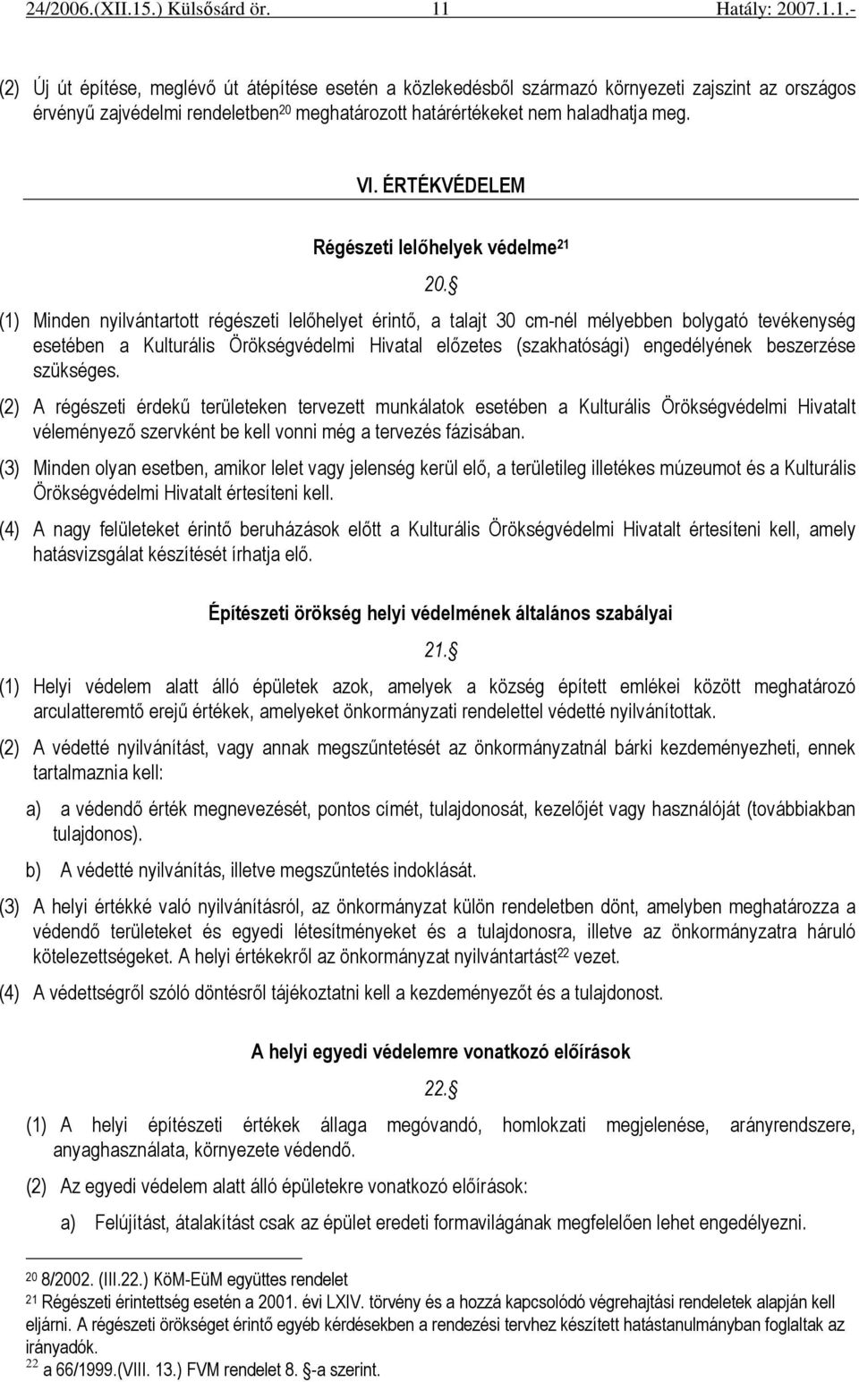 ÉRTÉKVÉDELEM Régészeti lelıhelyek védelme 21 20.