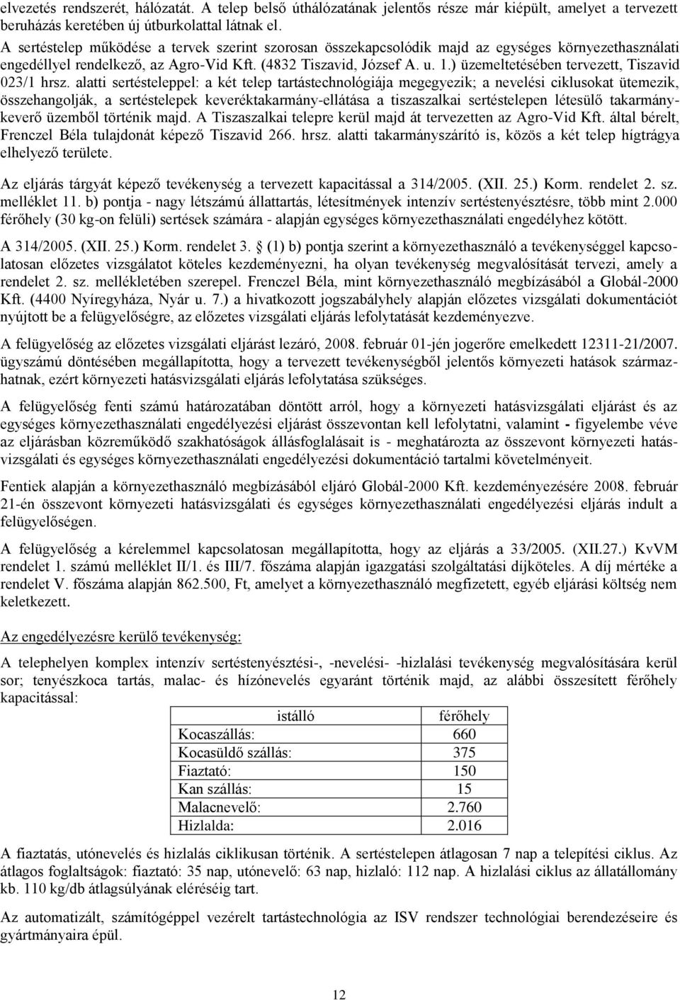 ) üzemeltetésében tervezett, Tiszavid 023/1 hrsz.