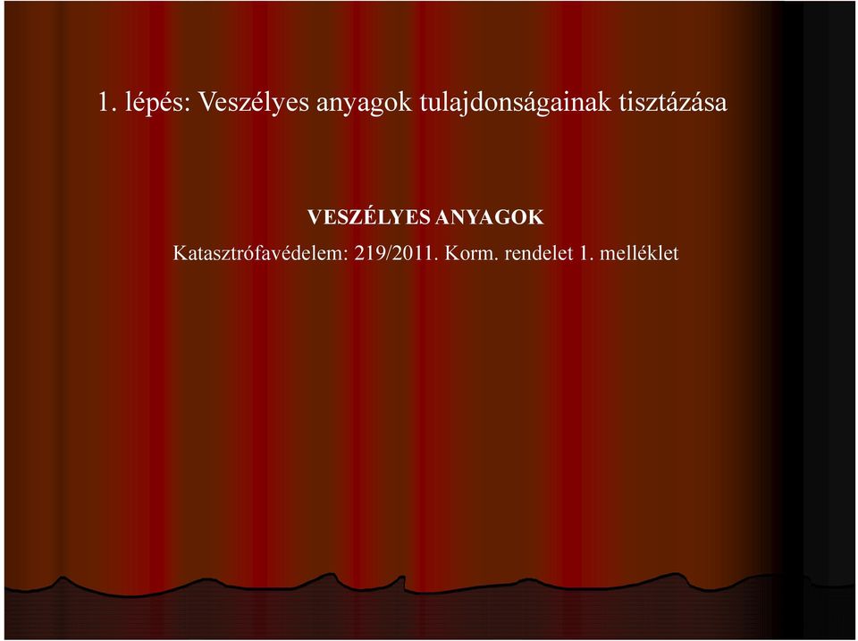 VESZÉLYES ANYAGOK