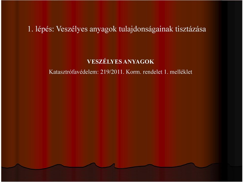 VESZÉLYES ANYAGOK