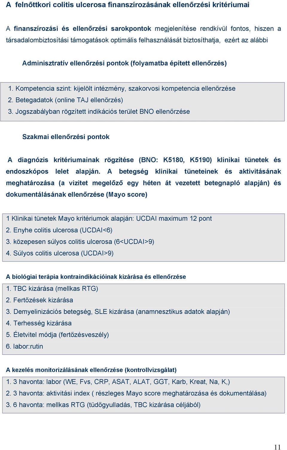 Kompetencia szint: kijelölt intézmény, szakorvosi kompetencia ellenőrzése 2. Betegadatok (online TAJ ellenőrzés) 3.