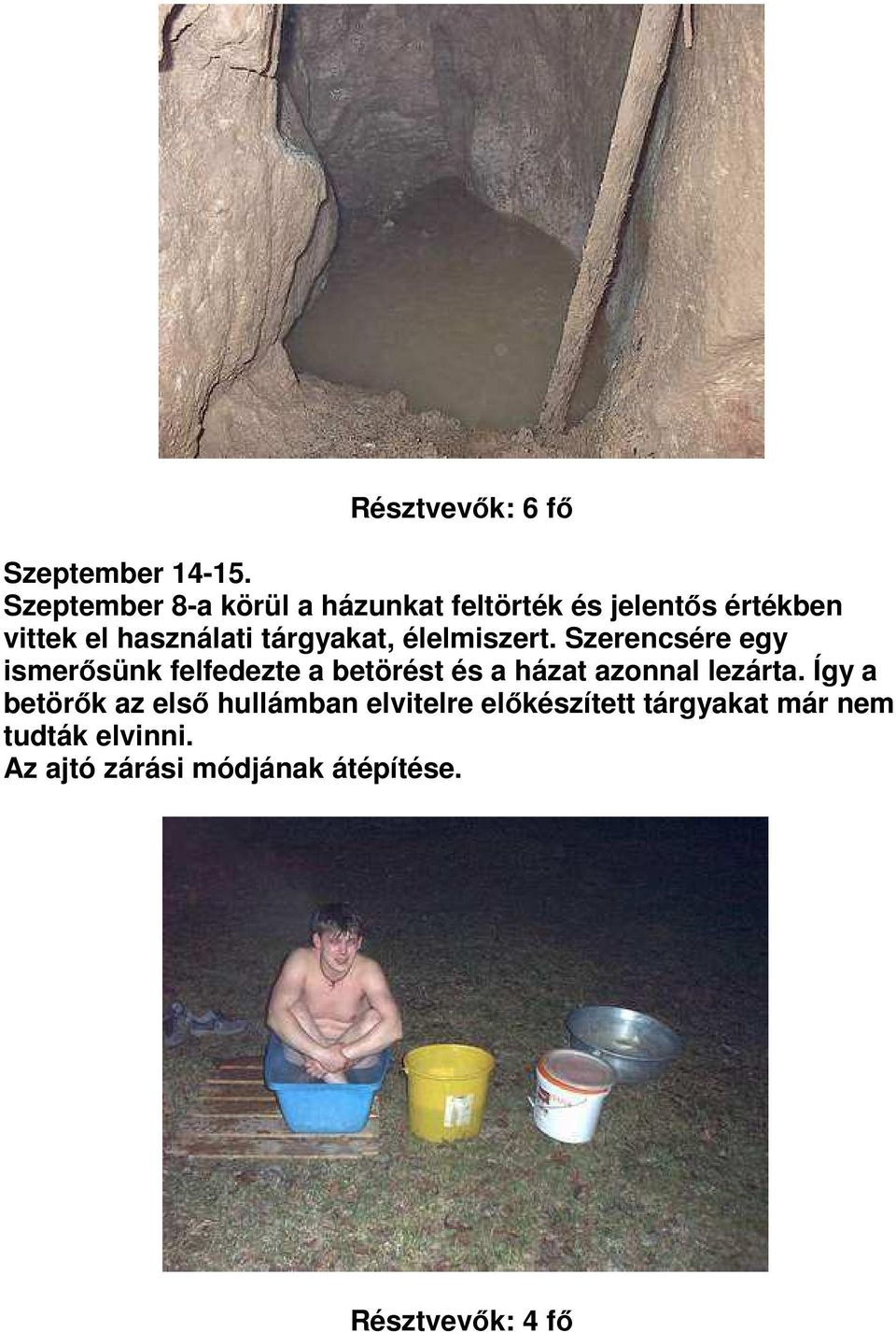 tárgyakat, élelmiszert.