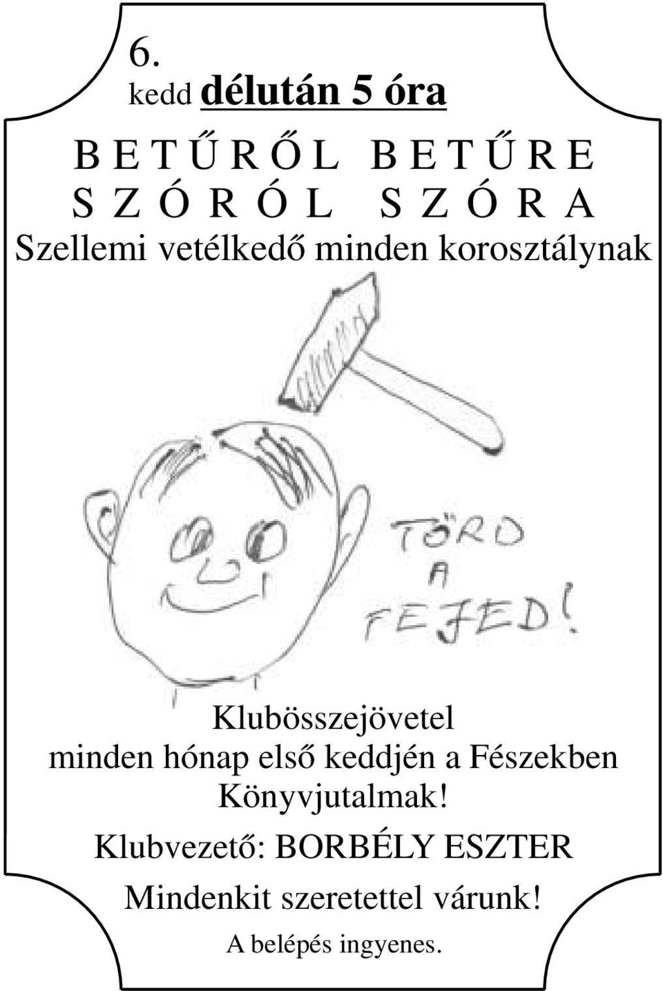 minden hónap első keddjén a Fészekben Könyvjutalmak!