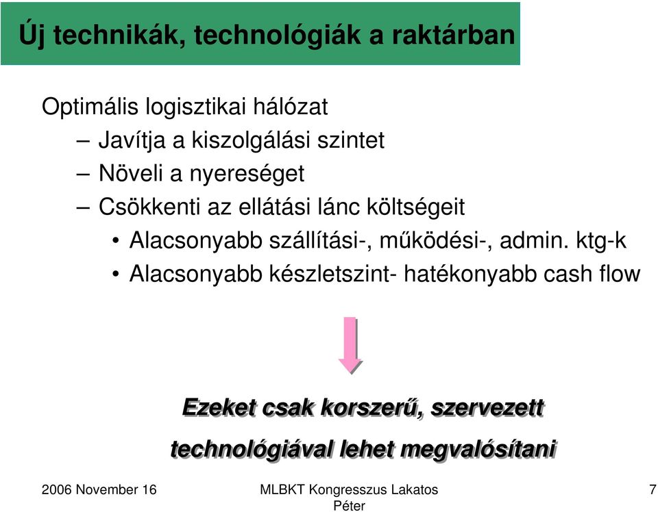 Alacsonyabb szállítási-, működési-, admin.