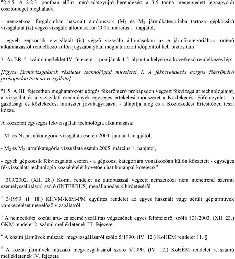vizsgálatát (is) végző vizsgáló állomásokon 2005. március 1.