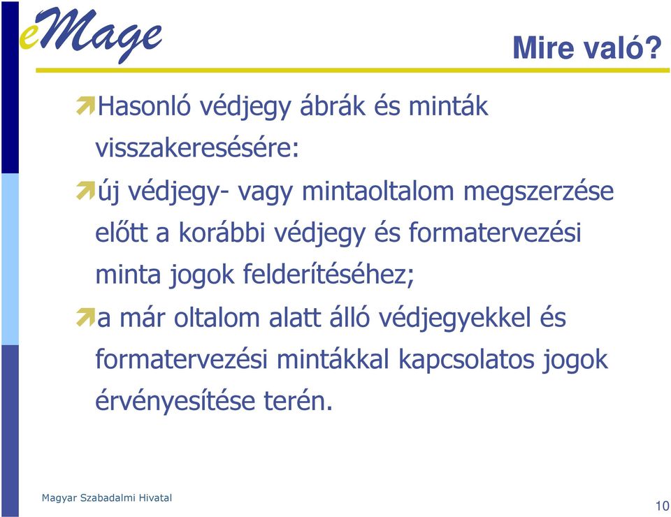 formatervezési minta jogok felderítéséhez; a már oltalom alatt álló