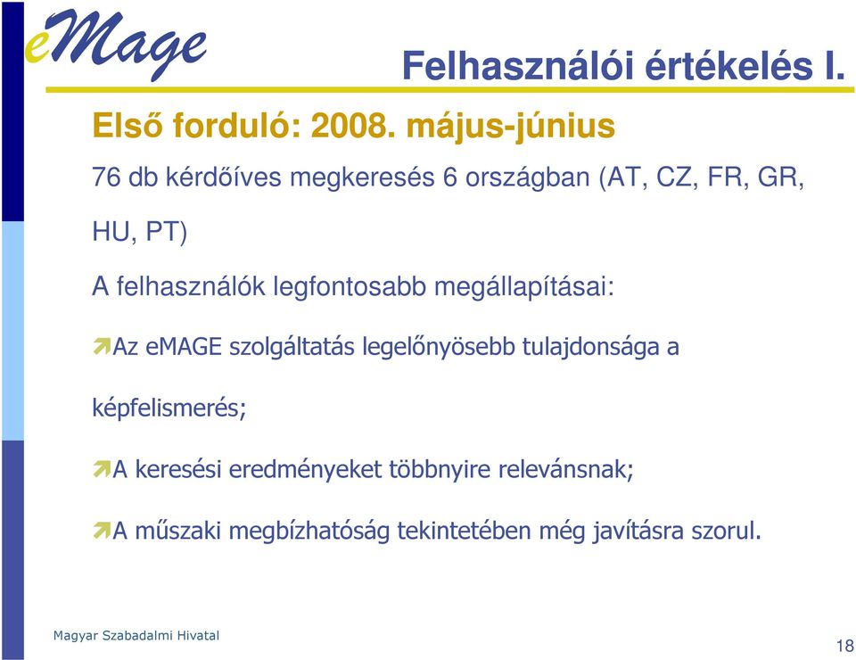 felhasználók legfontosabb megállapításai: Felhasználói értékelés I.
