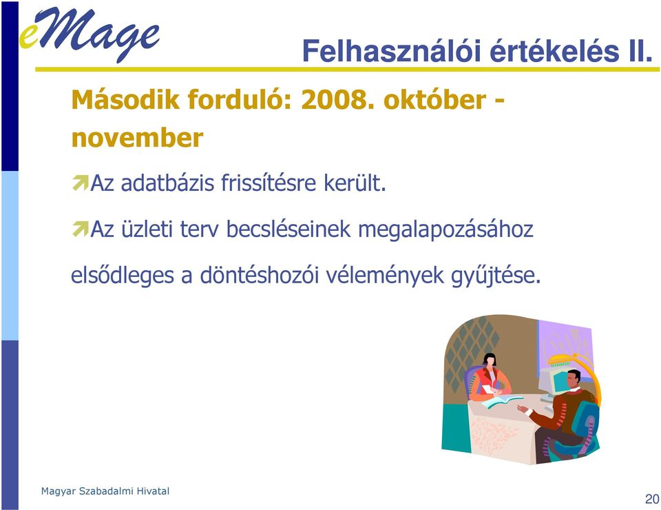került. Felhasználói értékelés II.