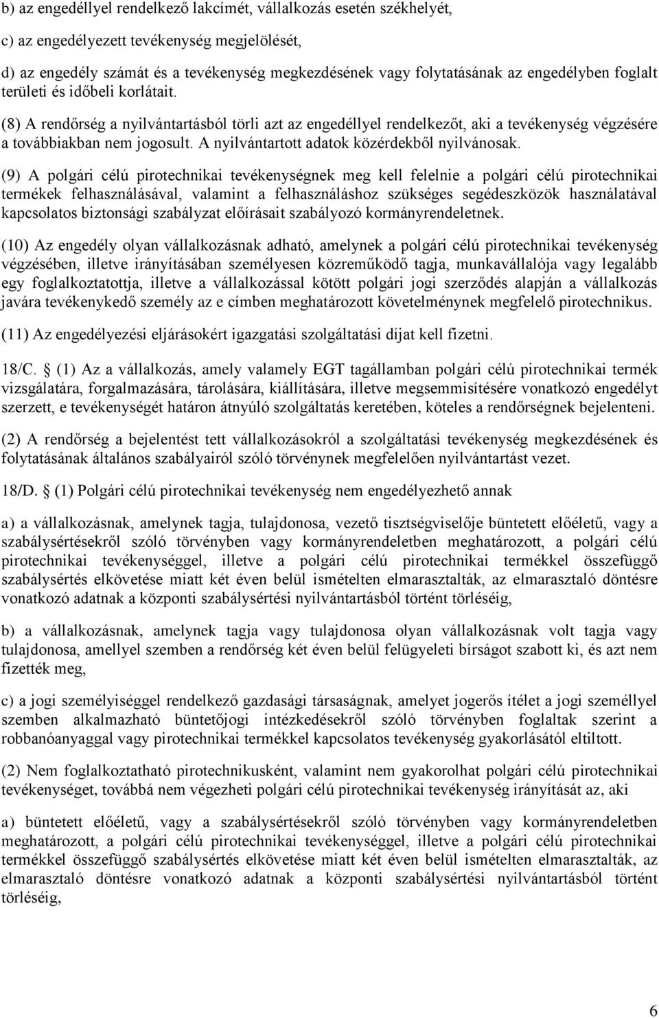 A nyilvántartott adatok közérdekből nyilvánosak.