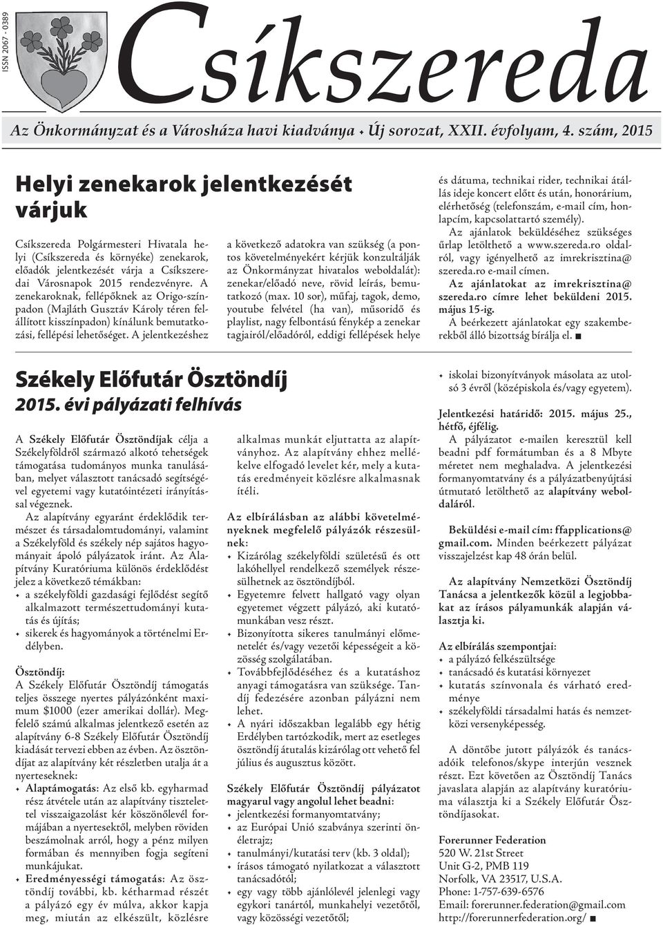 A zenekarok nak, fellépőknek az Origo-színpadon (Maj láth Gusztáv Károly téren felállított kisszínpadon) kínálunk bemutatkozási, fellépési lehetőséget.
