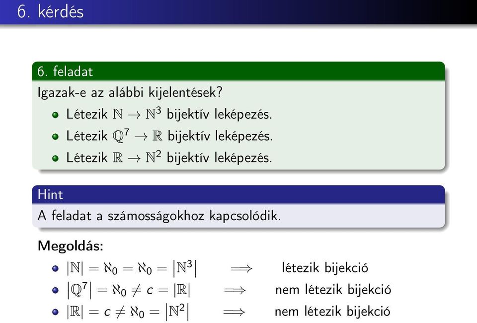 Létezik R N 2 bijektív leképezés. A feladat a számosságokhoz kapcsolódik.