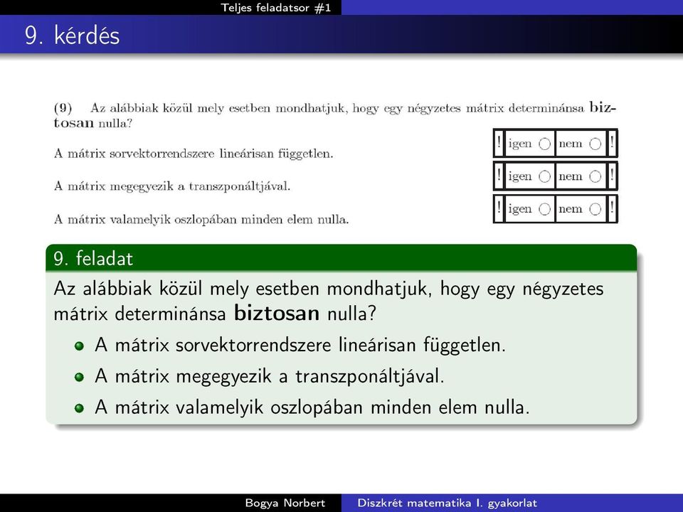 mátrix determinánsa biztosan nulla?
