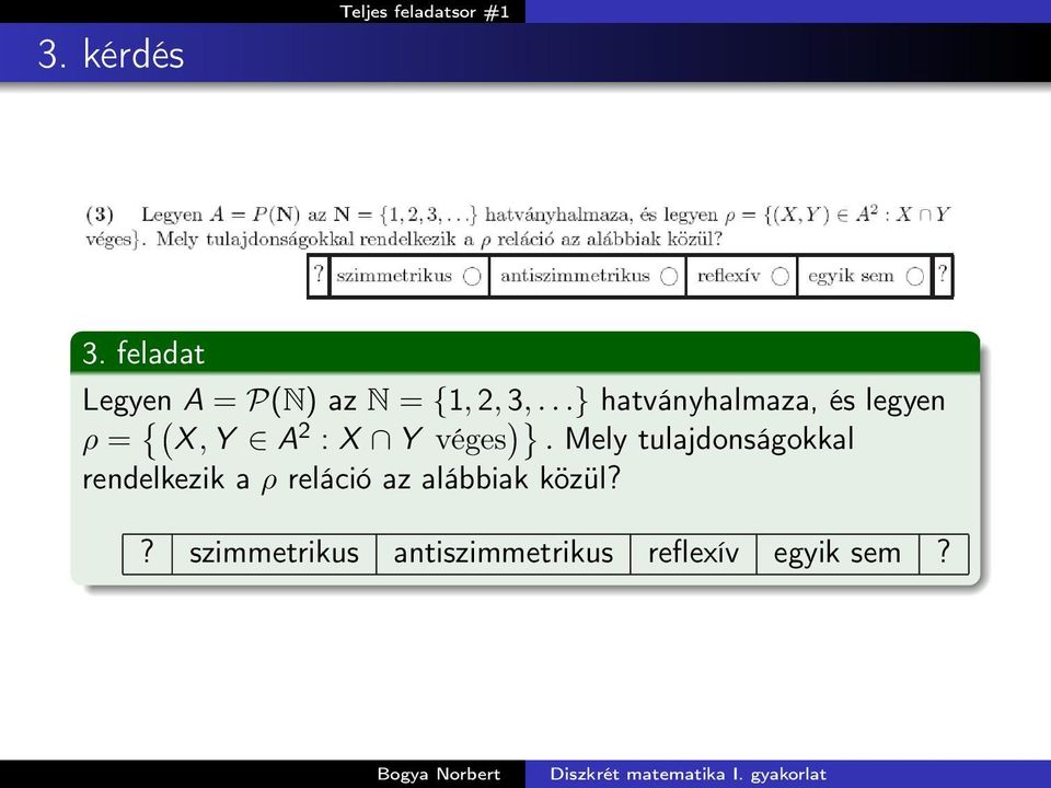 ..} hatványhalmaza, és legyen ρ = {( X, Y A 2 : X Y véges )}.