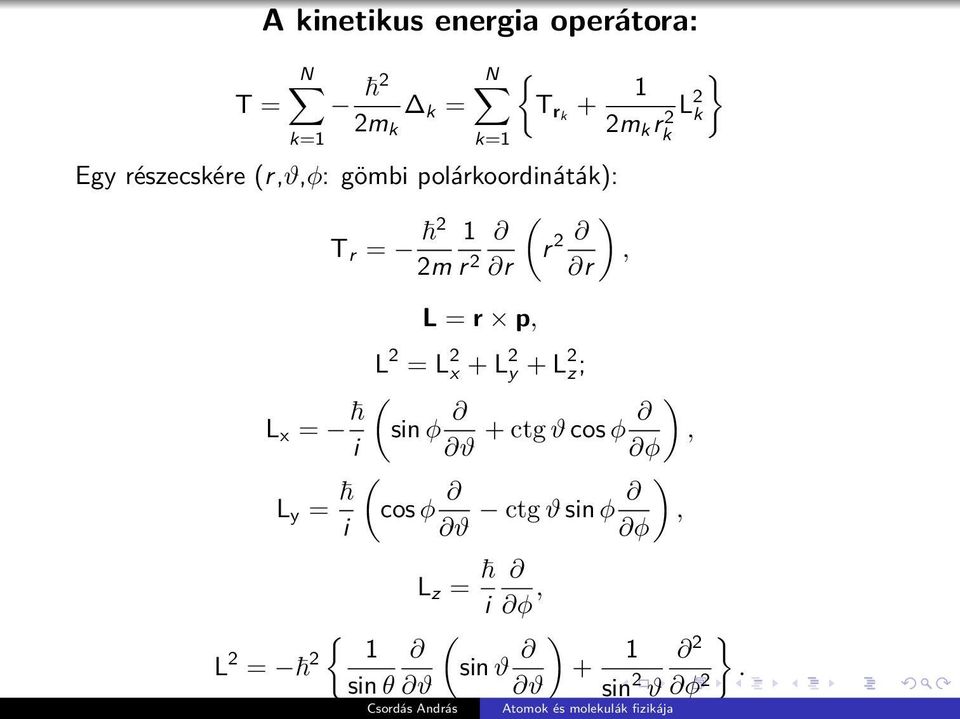 r p, L 2 = L 2 x + L 2 y + L 2 z; L x = ( sin φ + ctg ϑ cos φ i ϑ φ L y = ( cos φ