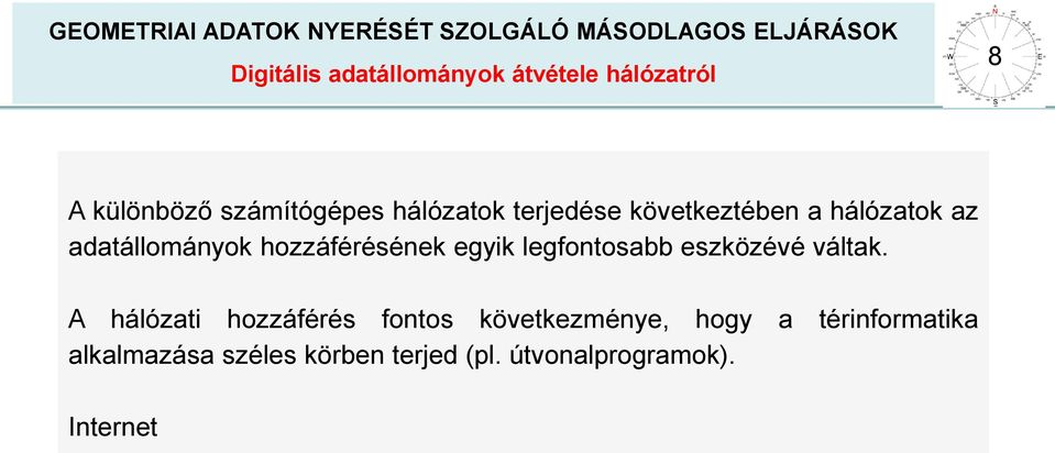 egyik legfontosabb eszközévé váltak.