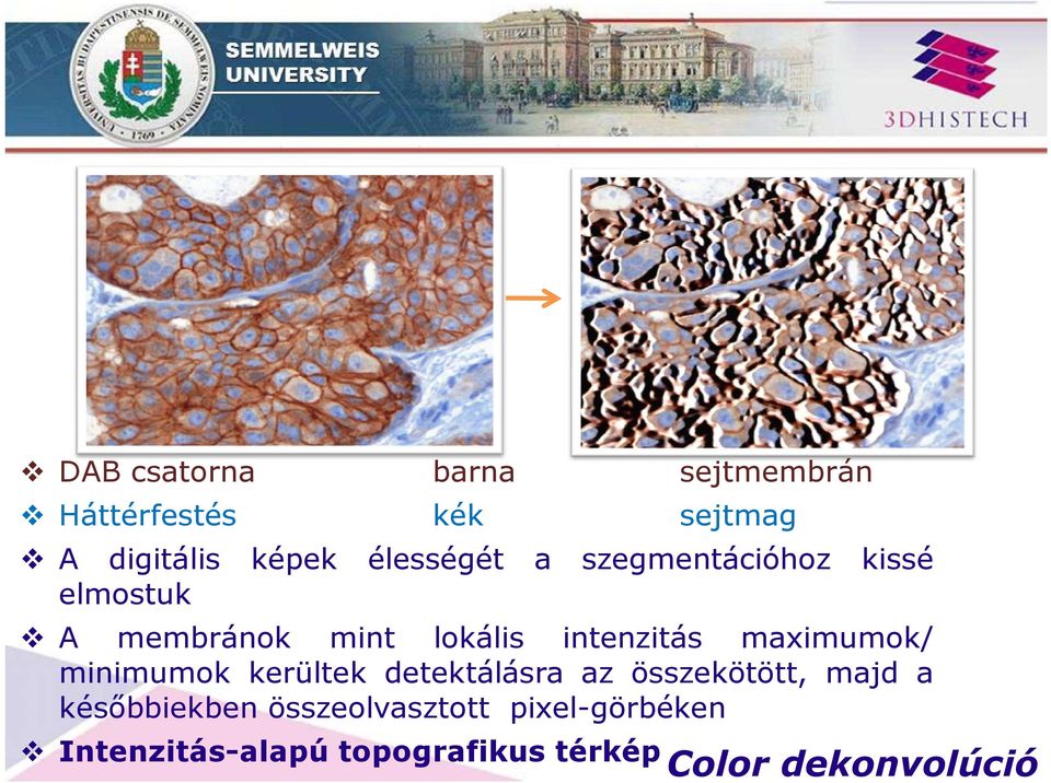 maximumok/ minimumok kerültek detektálásra az összekötött, majd a későbbiekben