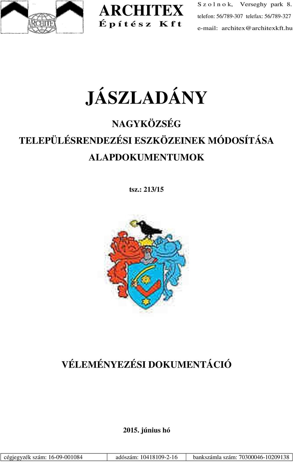 hu JÁSZLADÁNY NAGYKÖZSÉG TELEPÜLÉSRENDEZÉSI ESZKÖZEINEK MÓDOSÍTÁSA ALAPDOKUMENTUMOK tsz.