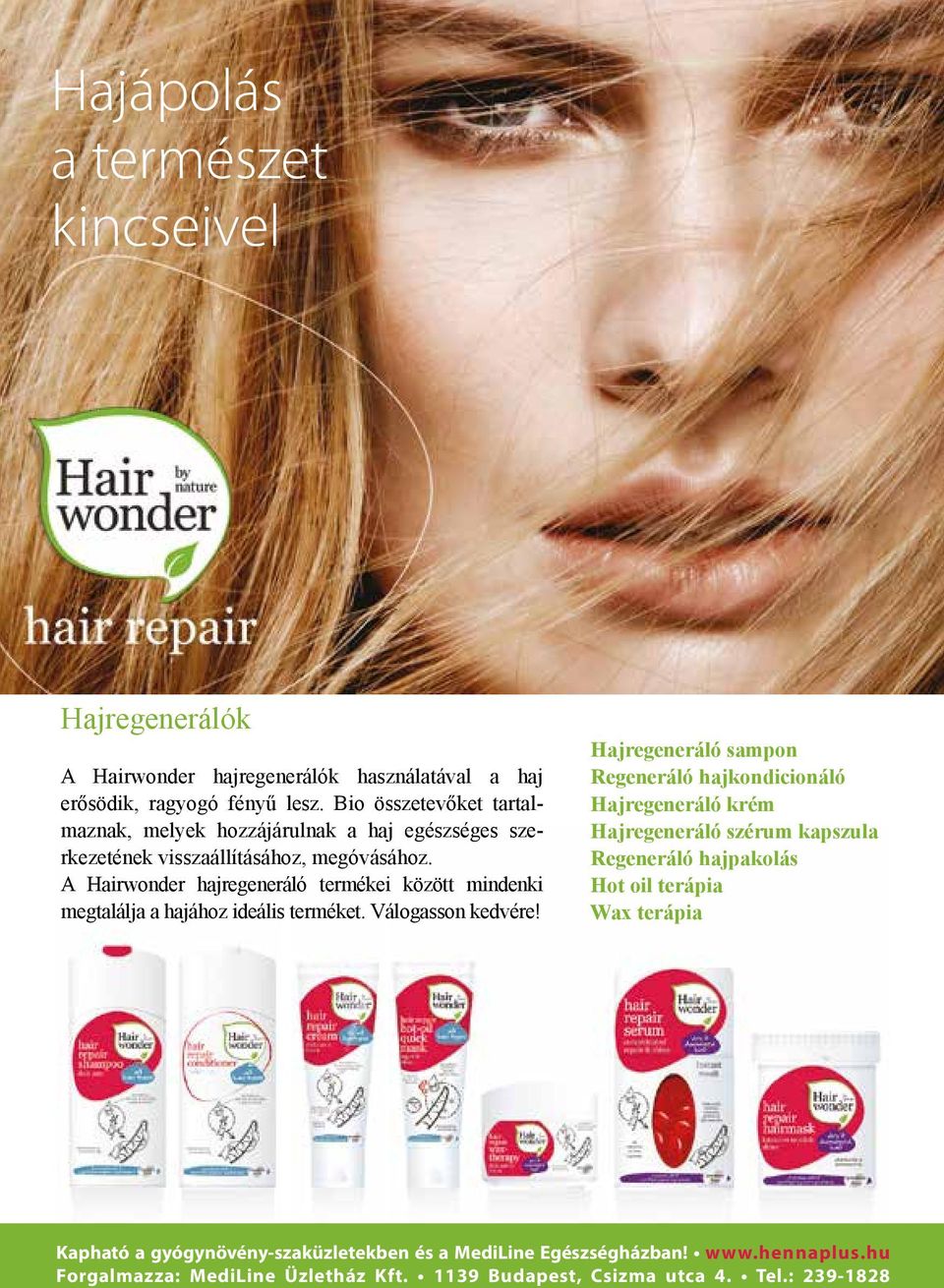 A Hairwonder hajregeneráló termékei között mindenki megtalálja a hajához ideális terméket. Válogasson kedvére!