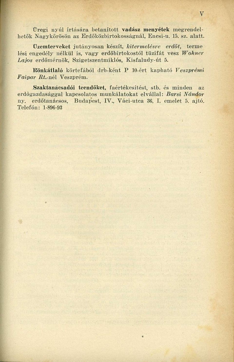 Szigetszentmiklós, Kisfaludy-út 5. Rönkátlaló körtefából drb-ként P 10-ért kapható Faipar jrí.-nél Veszprém.