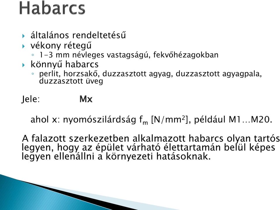 nyomószilárdság f m [N/mm 2 ], például M1 M20.