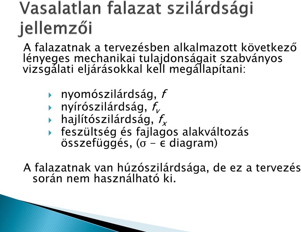 nyírószilárdság, f v hajlítószilárdság, f x feszültség és fajlagos alakváltozás