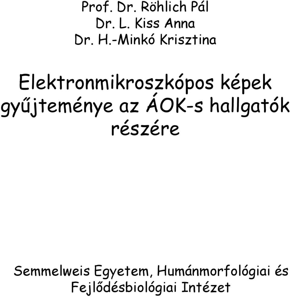 gyűjteménye az ÁOK-s hallgatók részére