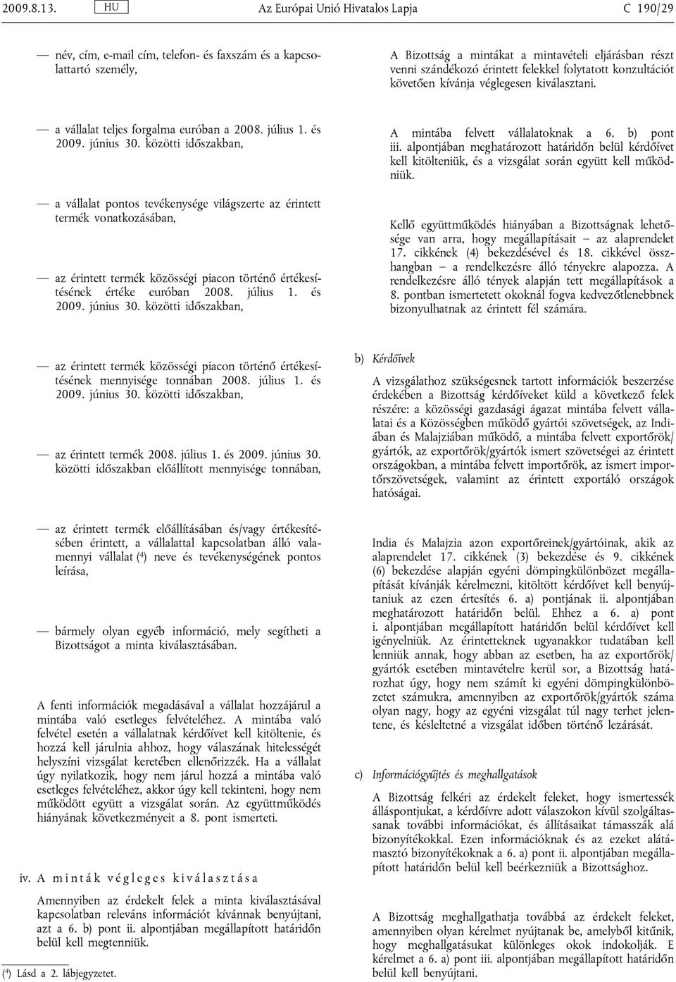 a vállalat teljes forgalma euróban a 2008. július 1.