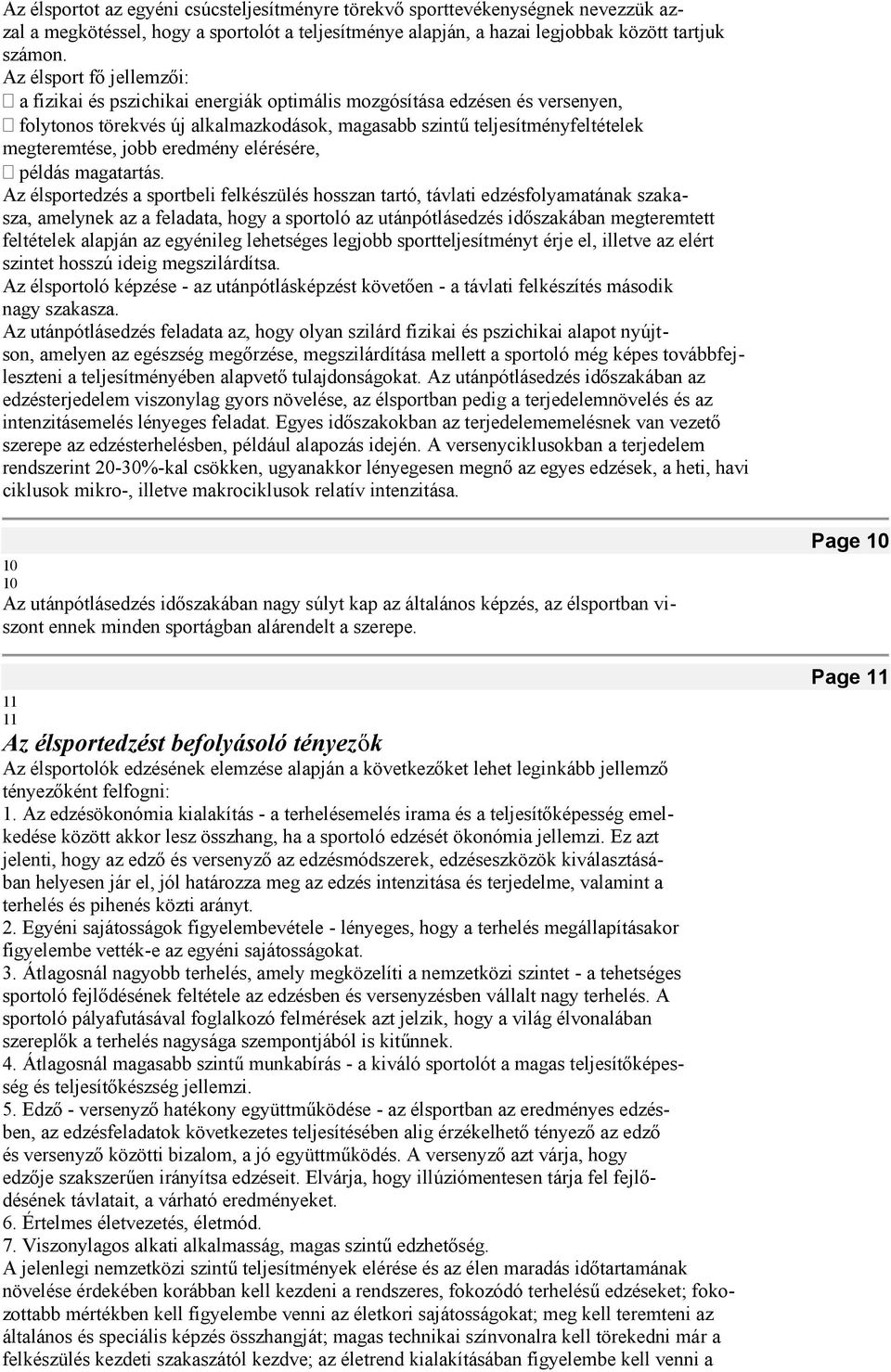 eredmény elérésére, példás magatartás.