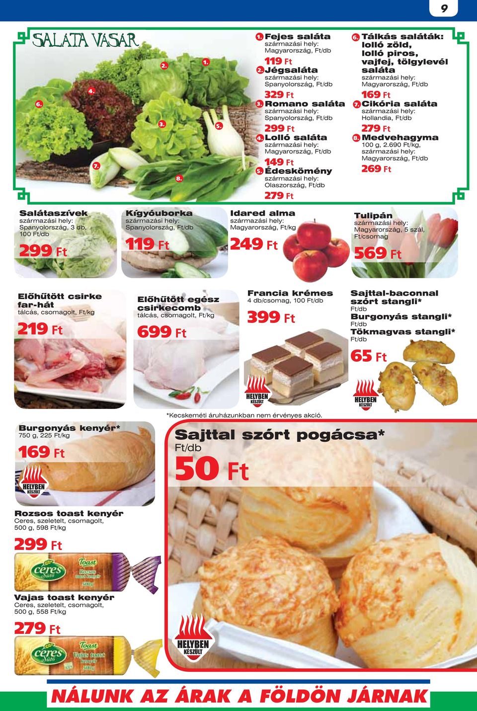 Medvehagyma 100 g, 2.69/kg, Magyarország, Ft/db 269 Ft Olaszország, Ft/db 8.