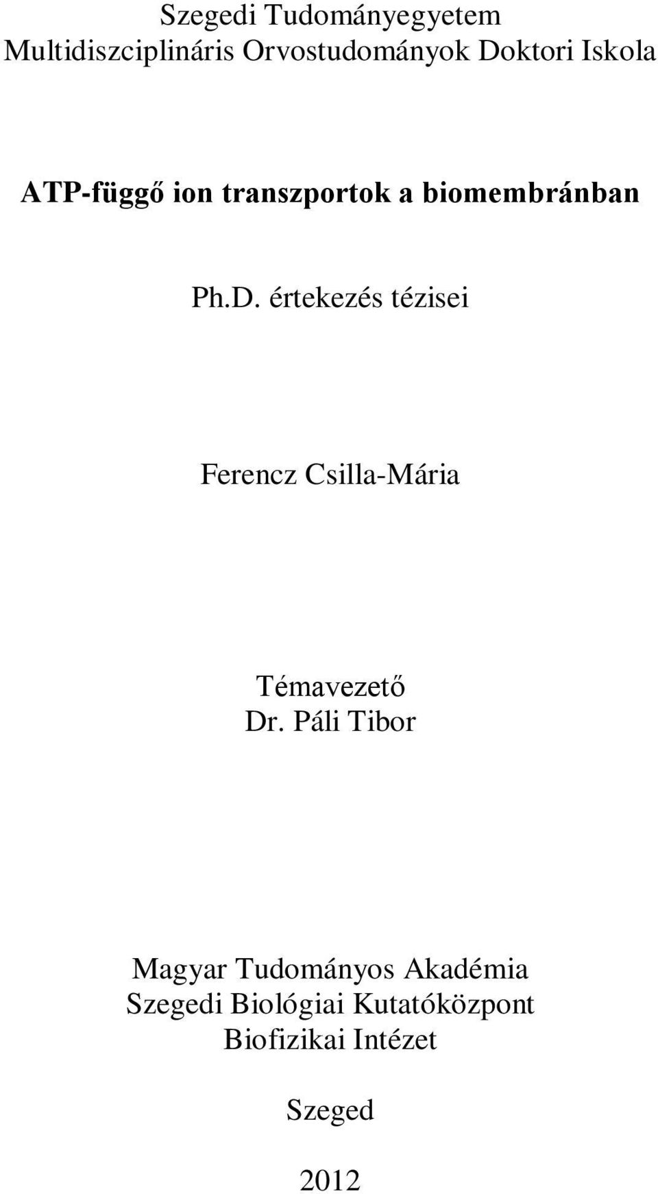 értekezés tézisei Ferencz Csilla-Mária Témavezető Dr.