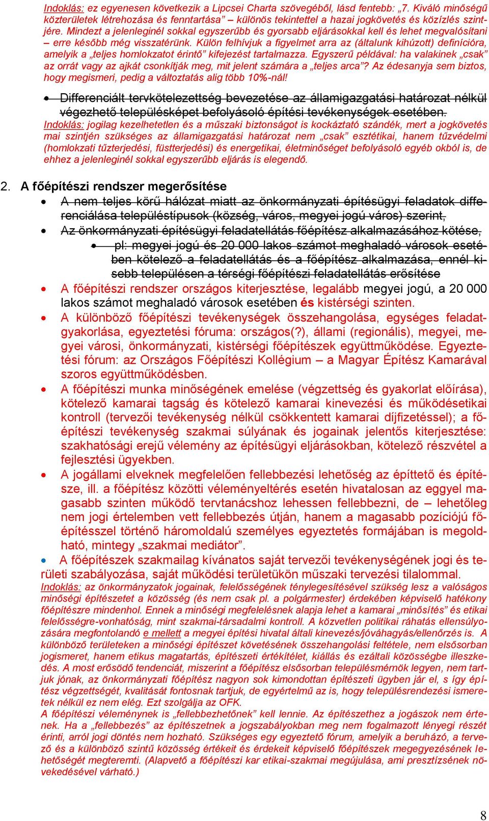 Külön felhívjuk a figyelmet arra az (általunk kihúzott) definícióra, amelyik a teljes homlokzatot érintő kifejezést tartalmazza.