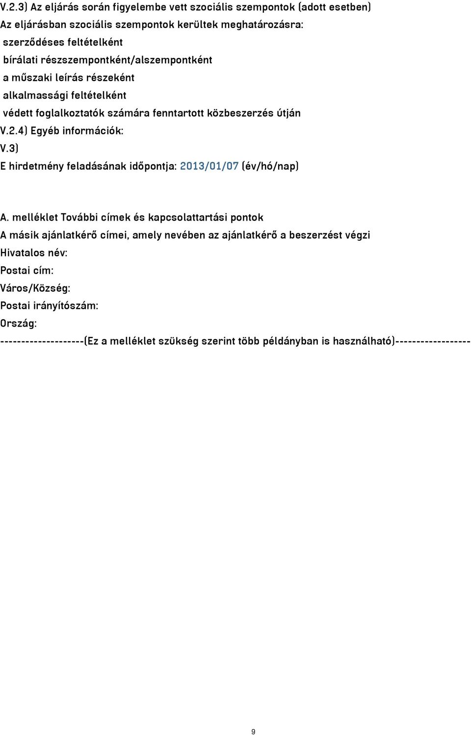 3) E hirdetmény feladásának időpontja: 2013/01/07 (év/hó/nap) A.