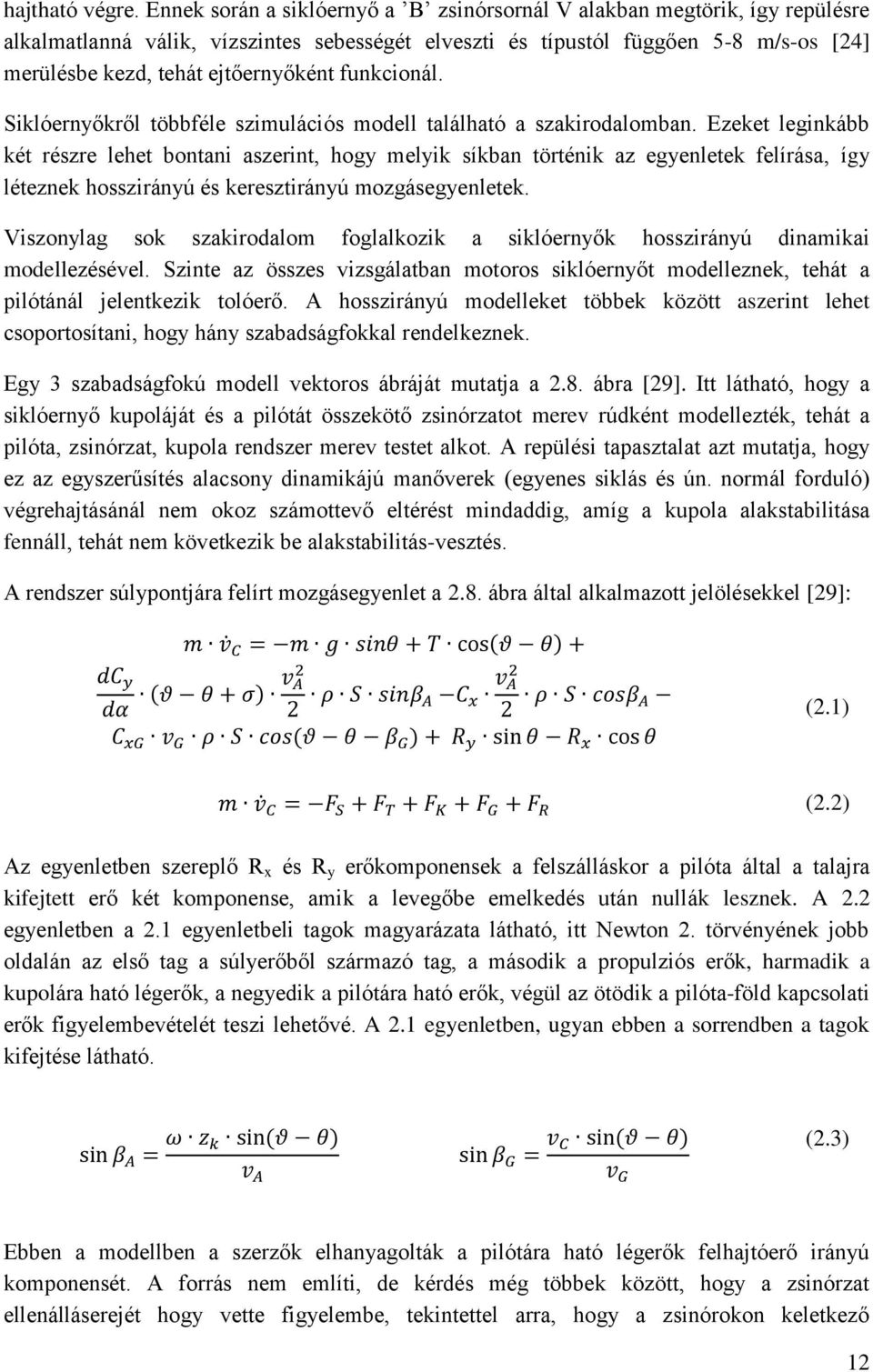 funkcionál. Siklóernyőkről többféle szimulációs modell található a szakirodalomban.