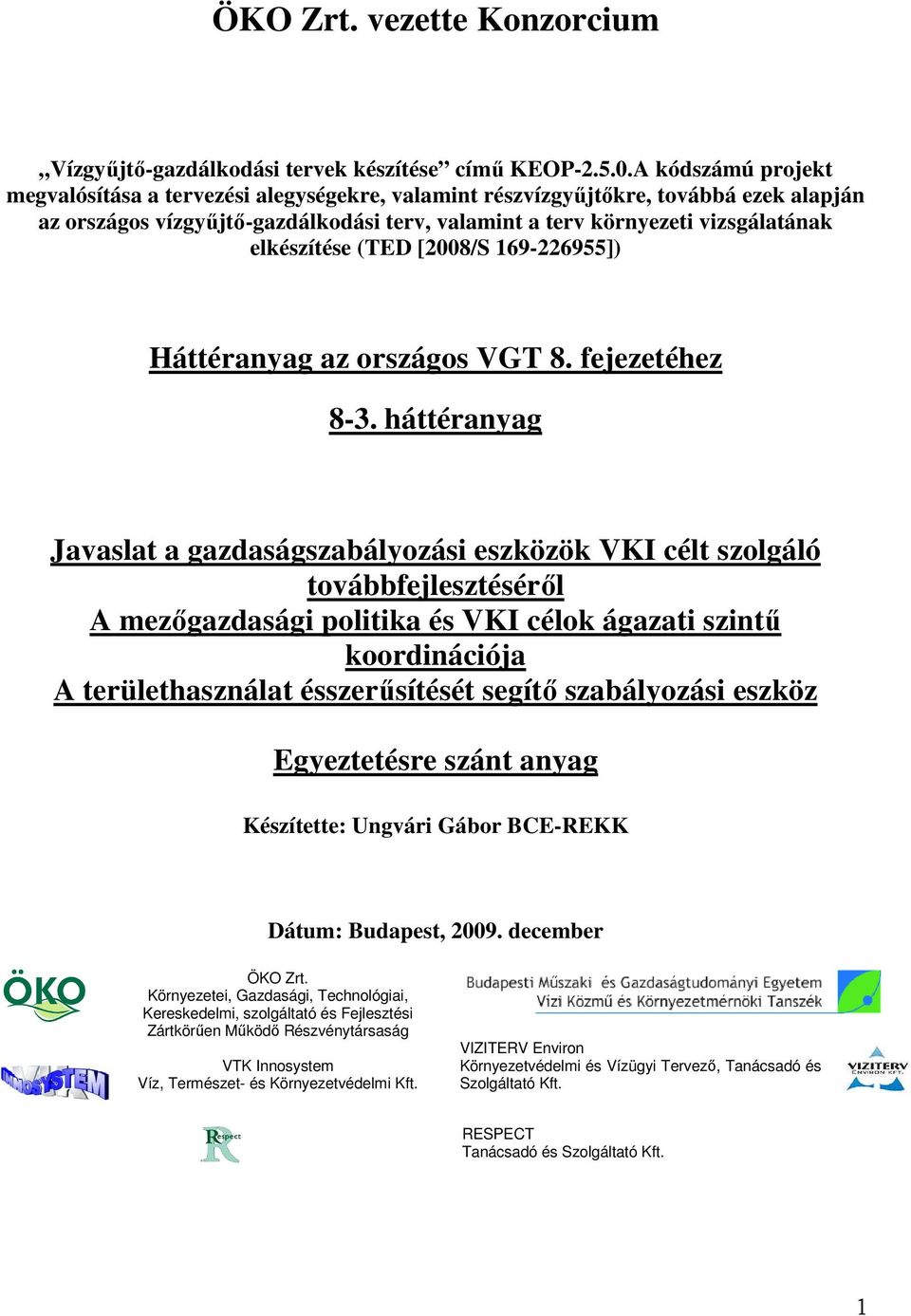 elkészítése (TED [2008/S 169-226955]) Háttéranyag az országos VGT 8. fejezetéhez 8-3.