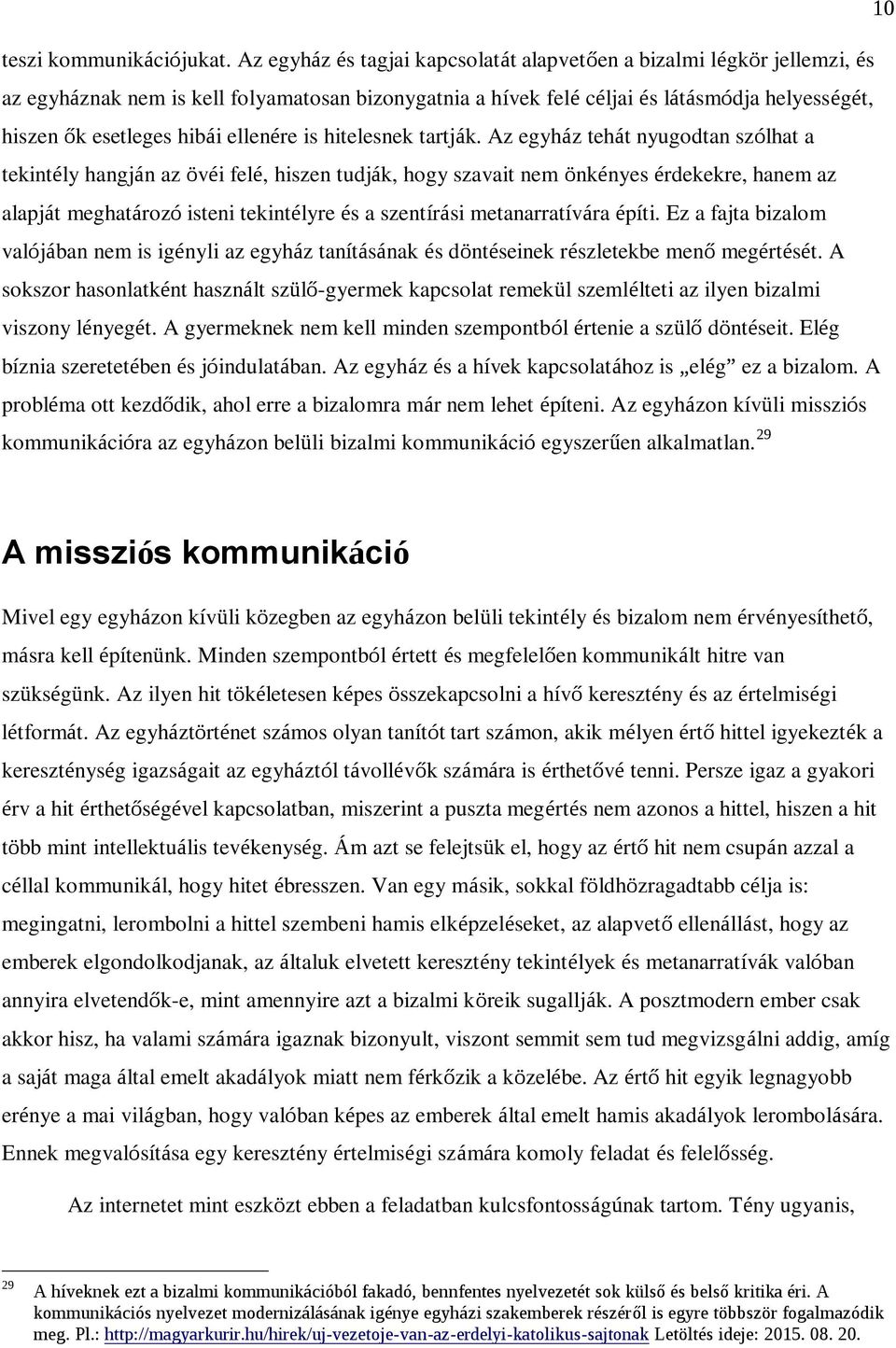 ellenére is hitelesnek tartják.