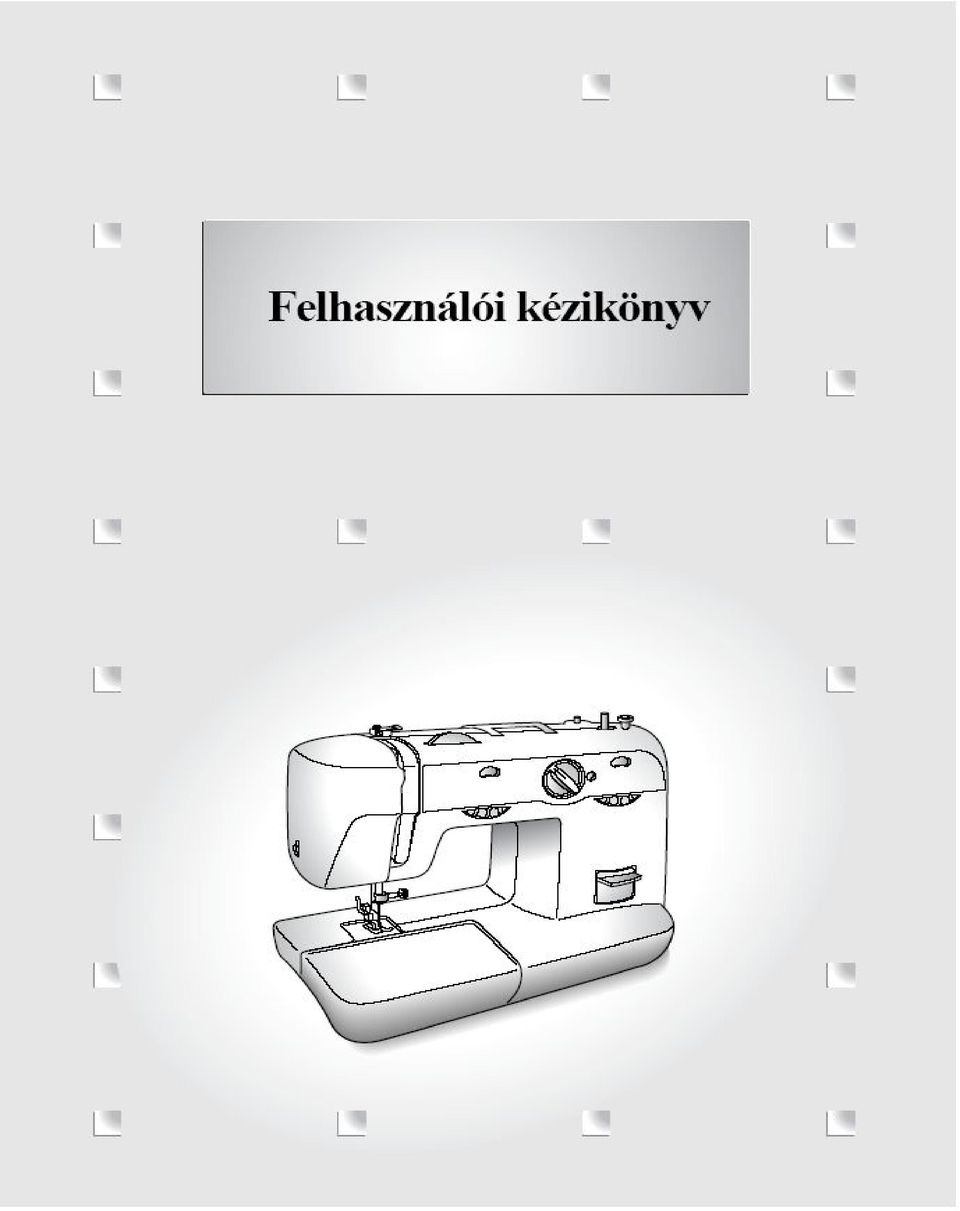 A varrógép használatakor mindig tartsa be az alábbi alapvetően fontos  előírásokat! Használat előtt olvassa el az utasításokat! - PDF Free Download