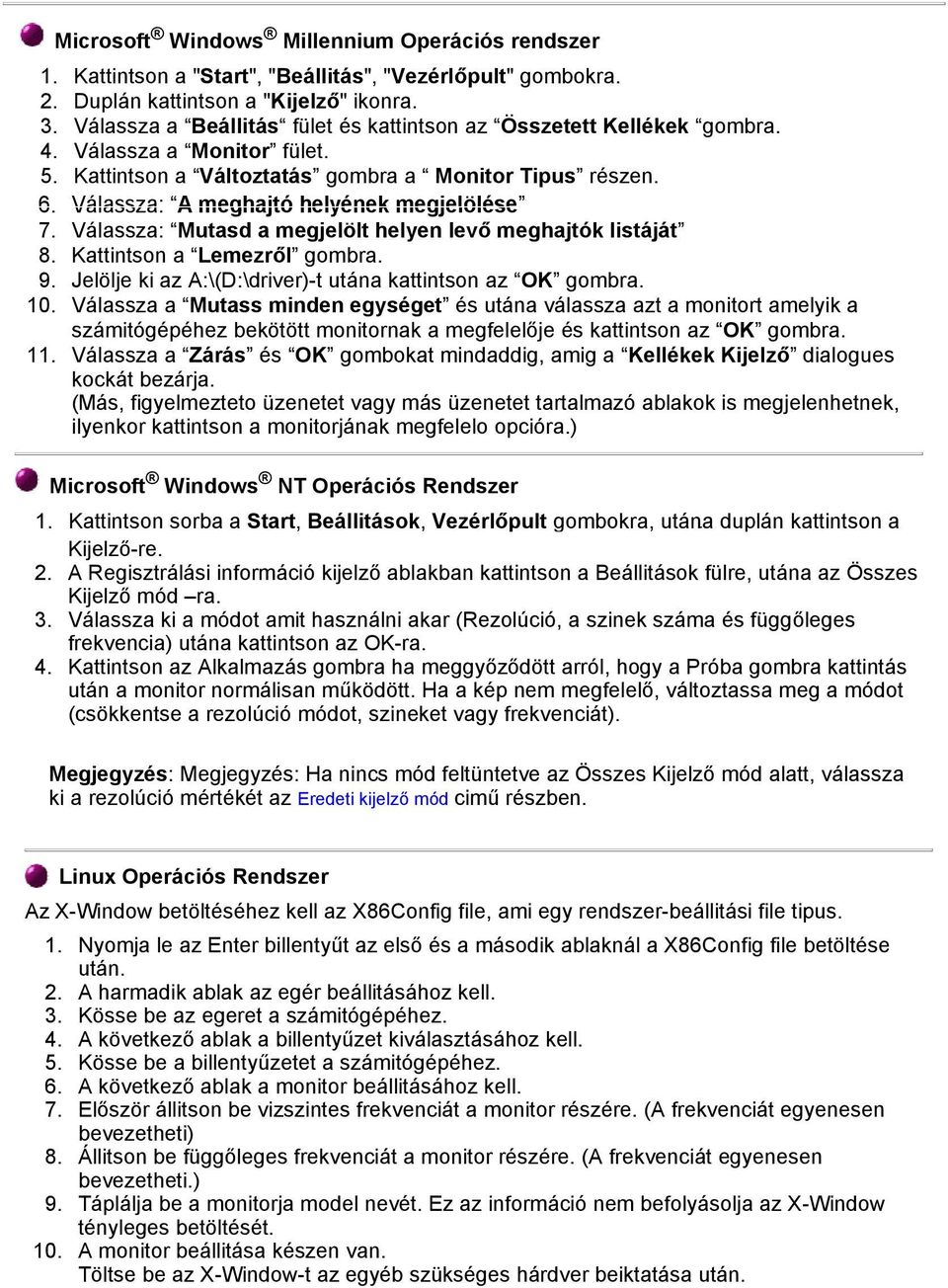 Válassza: AA meghajtó helyének megjelölése 7. Válassza: Mutasd a megjelölt helyen levő meghajtók listáját 8. Kattintson a Lemezről gombra. 9.